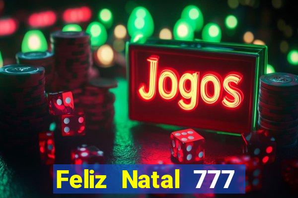 Feliz Natal 777 plataforma login